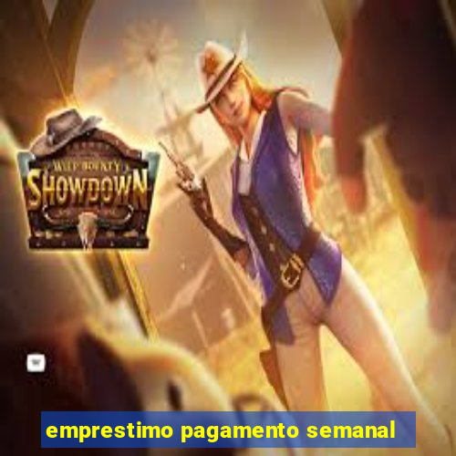 emprestimo pagamento semanal